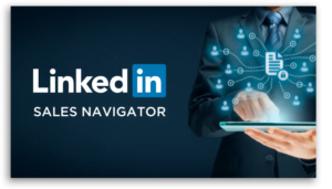 The Power of LinkedIn Sales Navigator